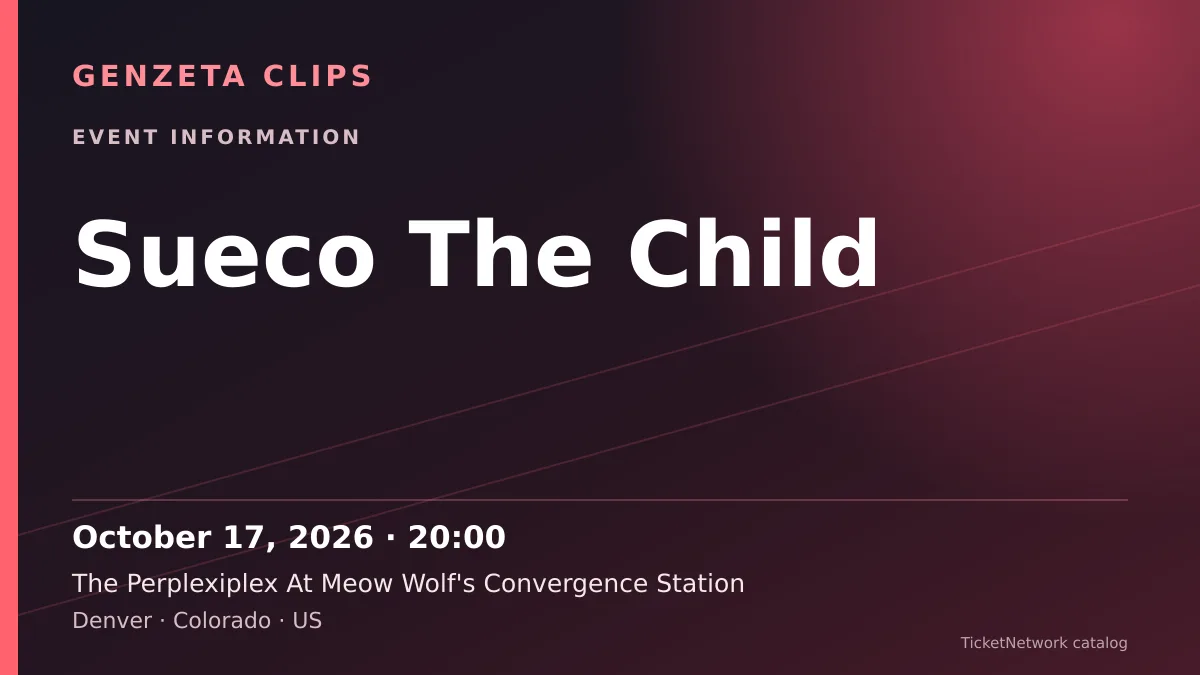 Event information graphic for Sueco The Child at The Perplexiplex At Meow Wolf's Convergence Station