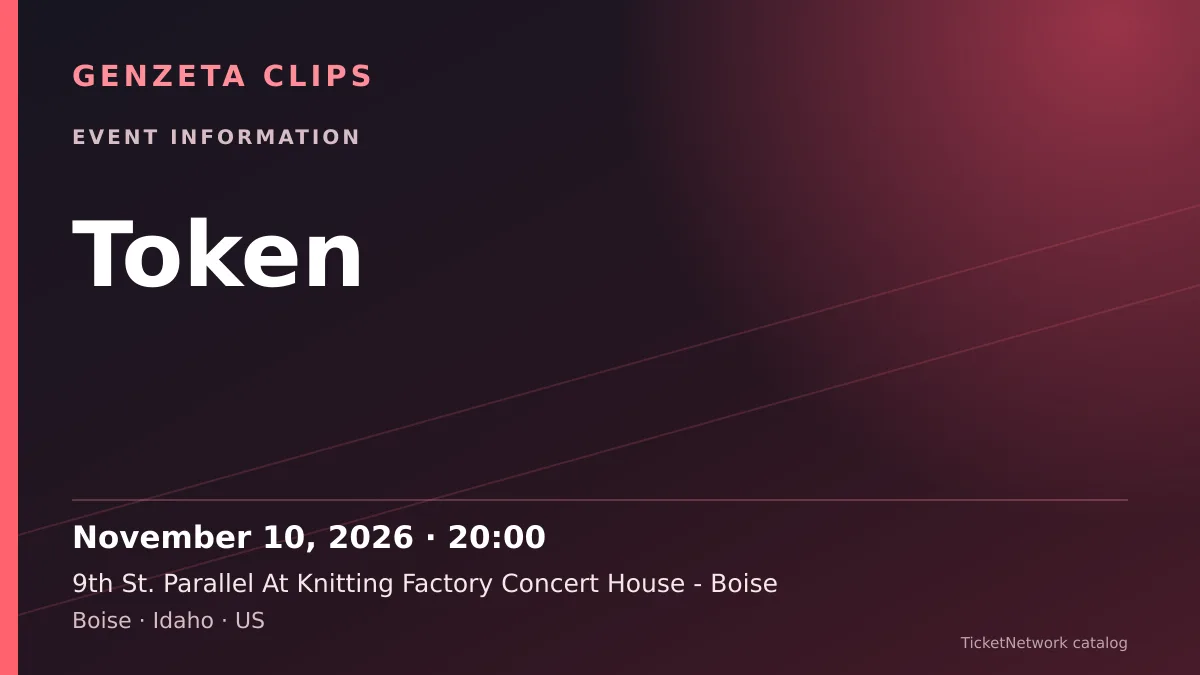 Event information graphic for Token at 9th St. Parallel At Knitting Factory Concert House - Boise