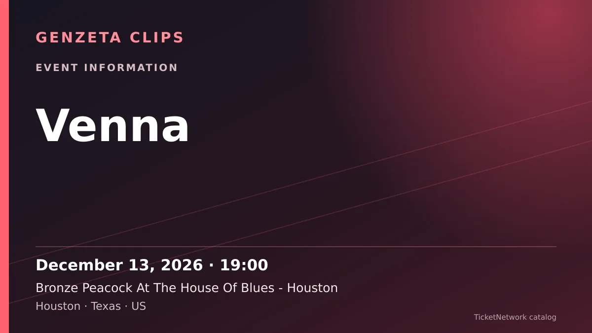 Event information graphic for Venna at Bronze Peacock At The House Of Blues - Houston